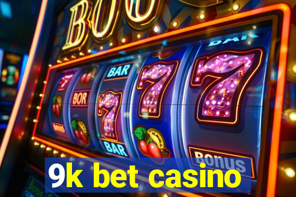 9k bet casino